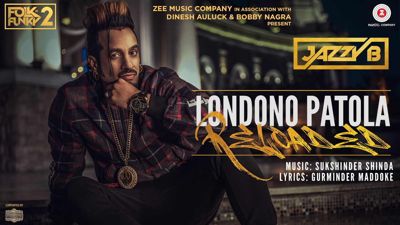 Londono Patola Reloaded (Title) Lyrics  | Folk N Funky 2 | Jazzy B, Navneet Kaur Dhillon | Jaswinder Singh Bains (Jazzy B) | Sukshinder Shinda