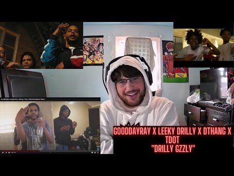 GoodDayRay x Leeky Drilly x Dthang x Tdot - Drilly Gzzly (Reaction)