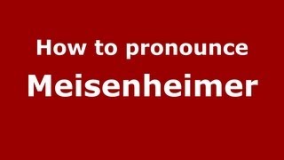 How to pronounce Meisenheimer