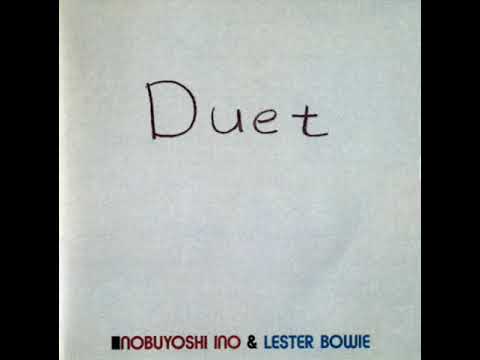 Duet (full album) - Nobuyoshi Ino & Lester Bowie (1985)