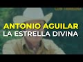 Antonio Aguilar - La Estrella Divina (Audio Oficial)