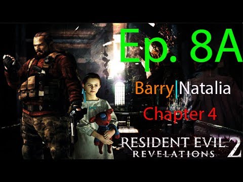 Resident Evil: Revelations 2 Ep. 8A Barry | Natalia Chapter 4- Metamorphosis ~ Natalia Survives