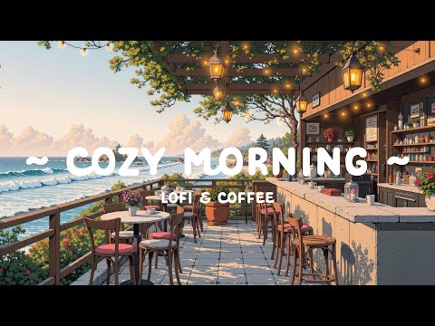 Cozy Morning 🍵 Stop Overthinking 🌄 Stress Relief with Lofi Hip Hop - Deep Focus to work, relax