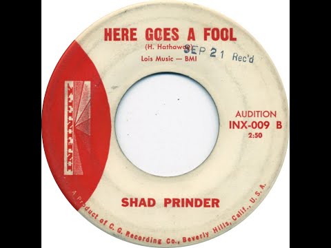 SHAD PRINDER & GROUP  HERE GOES A FOOL