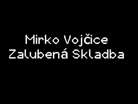 Mirko Vojčice - zalubená skladba