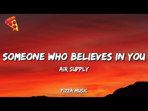 Air Supply - Someone Who Believes In You (Lyrics)