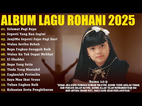 Lagu Rohani Nikita Full Album 2025 - Selamat Pagi Bapa | Lagu Rohani 2025 | Seperti Yang Kau Ingini