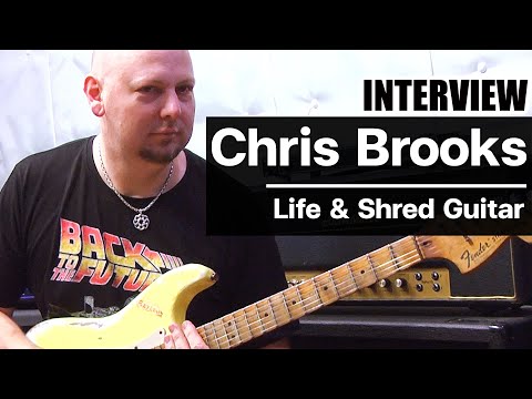 Chris Brooks : Life to Shred Guitar