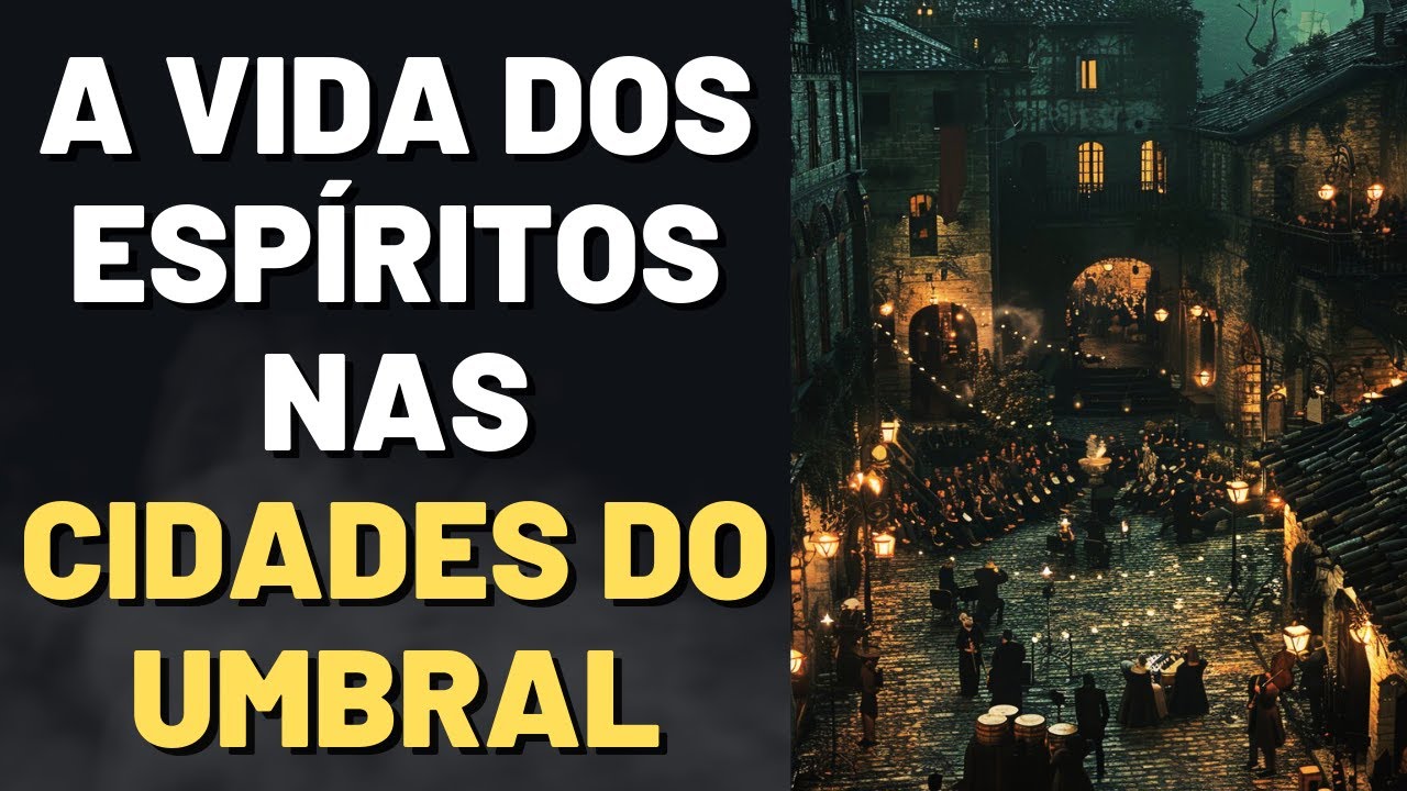 AS CIDADES NO UMBRAL I Mensagem Espírita