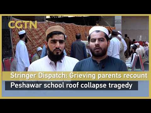 Stringer Dispatch: Grieving parents recount Peshawar school roof collapse tragedy