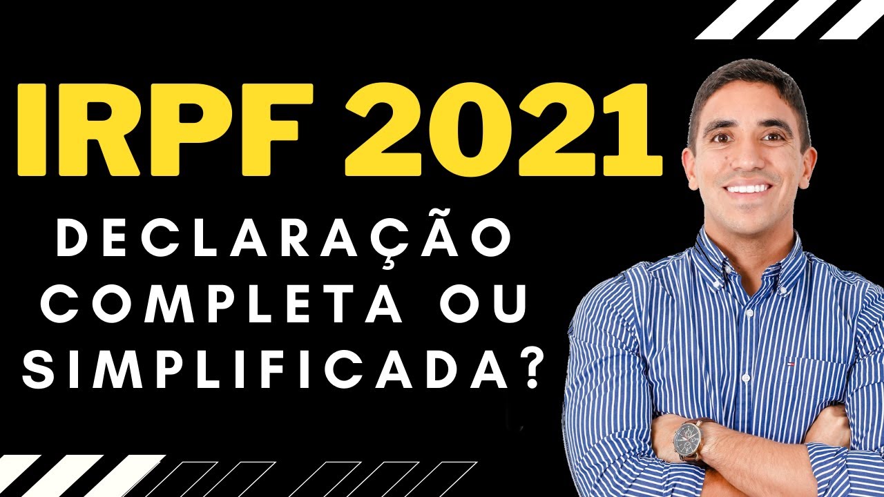 IRPF 2021: Declaração Completa e Simplificada | DIFERENÇA