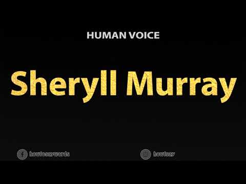 How To Pronounce Sheryll Murray