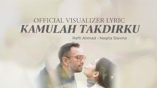 Download lagu Raffi Ahmad, Nagita Slavina - Kamulah Takdirku ( Visualizer Lyric) mp3