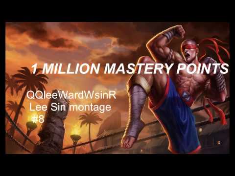 QQleeWardWsinR Lee Sin Montage #8 ( 1 MILLION Mastery Points Lee Sin )