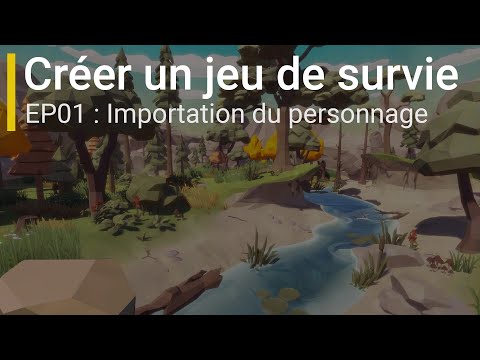 Créer un jeu de survie avec Unity EP01 Importation du personnage