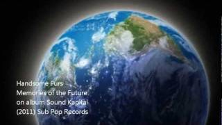 Handsome Furs - Memories of the Future - Unofficial Video