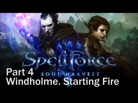 SpellForce 3 Soul Harvest. Part 4 Windholme. Starting Fire. Walkthrough. Gameplay PC Ultra. Full