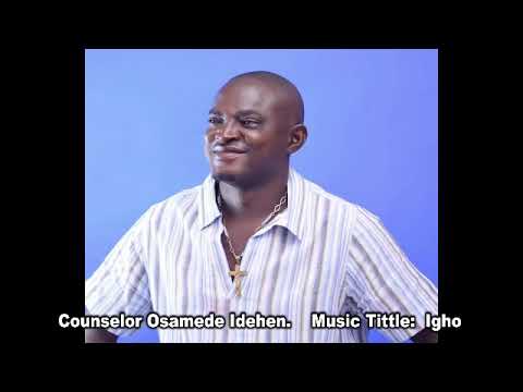 Counselor Osamede Idehen Igho audio