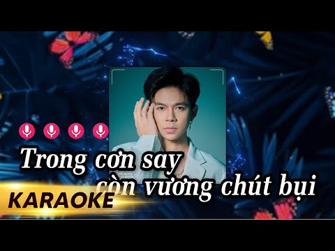 KARAOKE SI MÊ (VANH REMIX) - ĐẠT LONG VINH | Trong cơn say còn vương chút bụi đường trần...