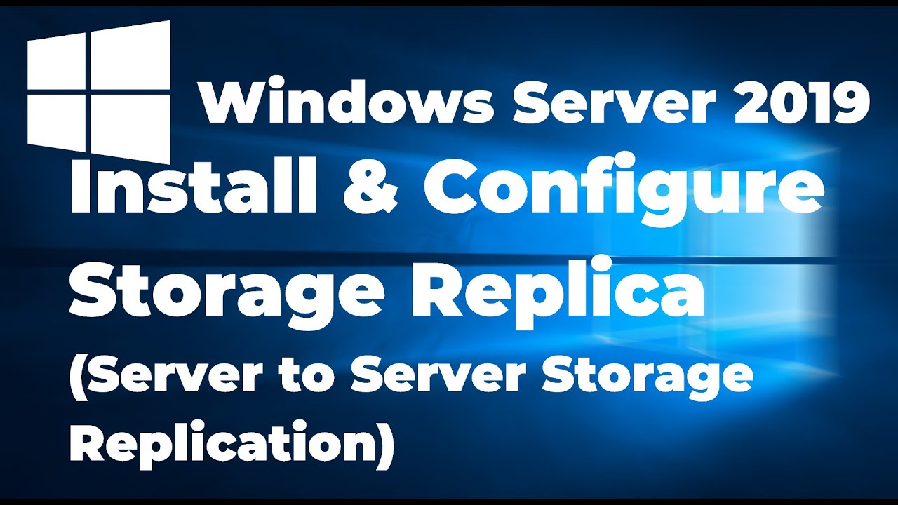 How to Configure Storage Replica in Windows Server 2019