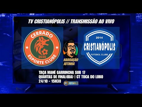 CERRADO x CRISTIANOPOLIS TAÇA MANE GARRINHA SUB-17