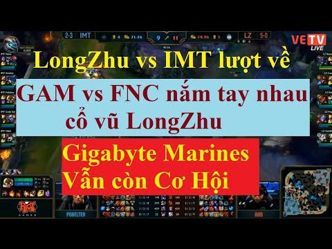 Vòng bảng CKTG 2017 LongZhu vs IMT lượt về ngày 12/10/2017 | LZ toàn thắng Gam vẫn còn cơ hội