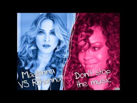 MADONNA vs RIHANNA Please don't Stop the Music (mash up)
