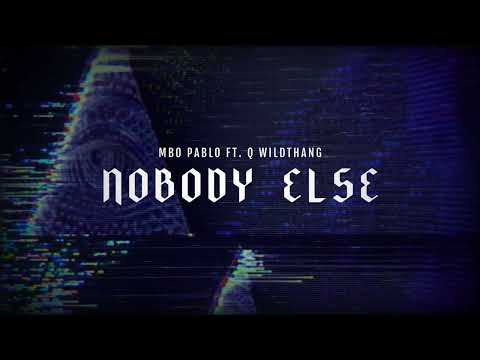 MBO Pablo FT. Q WildThang (Nobody Else)