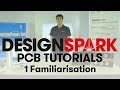 DesignSpark PCB Training | 1 Familiarisation