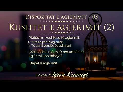 05. Dispozitat e agjërimit - Kushtet e agjërimit (2) | Hoxhë Agron Krasniqi