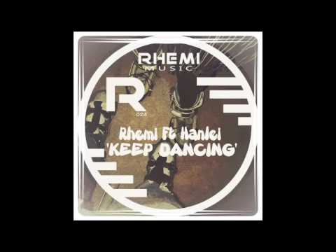 Rhemi Ft Hanlei   Keep Dancing Orginal Mix