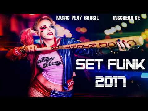 🔴SET FUNK 2017   As Mais Tocadas no Baile Funk 2017