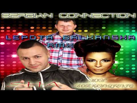 Serbian Connection Ft.MIA & SHA - Lepota Balkanska RMX