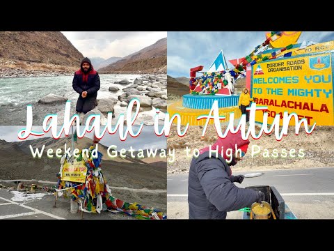Lahaul in Autumn | Shinkula & Baralacha Pass Weekend Getaway in Sub-Zero Thand