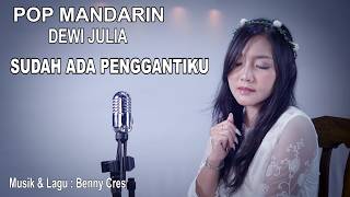 Download lagu POP MANDARIN - SUDAH ADA PENGGANTIKU - DEWI JULIA mp3