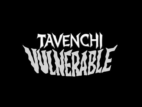 Tavenchi - VULNERABLE ( Visualiser )