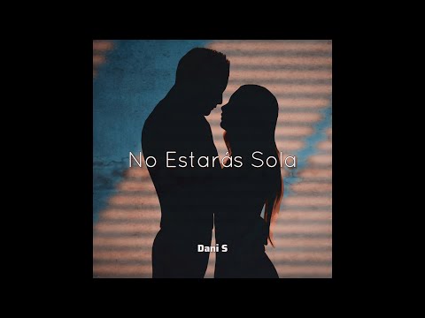 Dani S - No Estarás Sola (Official Lyrics)