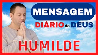 Mensagem Do Dia | Diario De Deus | Humilde