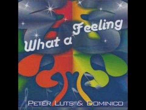 Peter Luts & Dominico - what a feeling