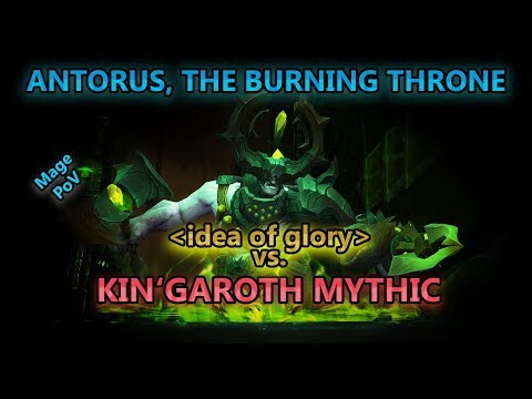 idea of glory vs. Kin'Garoth Mythic - Antorus, the burning Throne // Fire Mage PoV