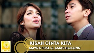 Amyra Rosli & Amar Baharin - Kisah Cinta Kita (Official Music Video)