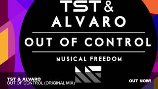 TST & Alvaro - Out Of Control (Original Mix)