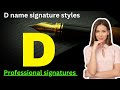 D name signature style | D signature style | D signature | Signature