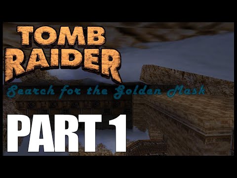 Search for the Golden Mask TRLE Playthrough - Part 1