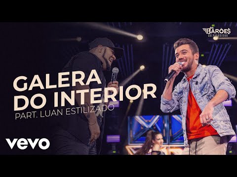 Os Barões da Pisadinha - Galera do Interior (Ao Vivo) ft. Luan Estilizado