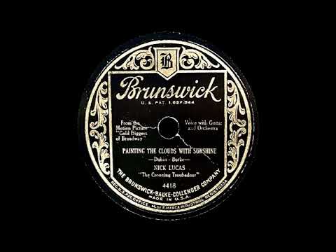 "Painting The Clouds With Sunshine" - Nick Lucas (1929)