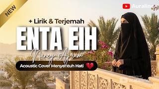 Download lagu Enta Eih – Nancy Ajram | Acoustic Cover Menyentuh Hati ❤️ Lirik Arab, Indonesia & English (2026) mp3 Download lagu Enta Eih – Nancy Ajram | Acoustic Cover Menyentuh Hati ❤️ Lirik Arab, Indonesia & English (2026) mp3