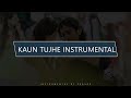 Kaun Tujhe Instrumental