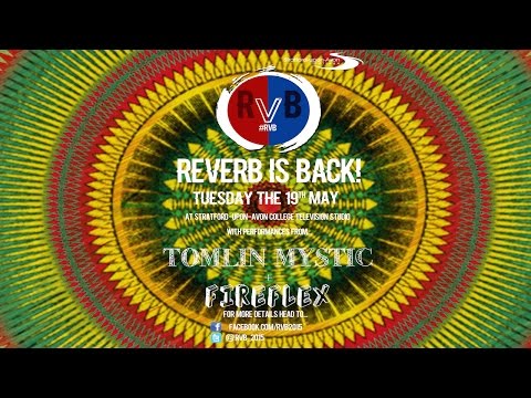 Reverb 2015 Show 5 Featuring Tomlin Mystic & Fireflex