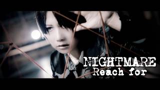 NIGHTMARE「Reach for」Official Music Video